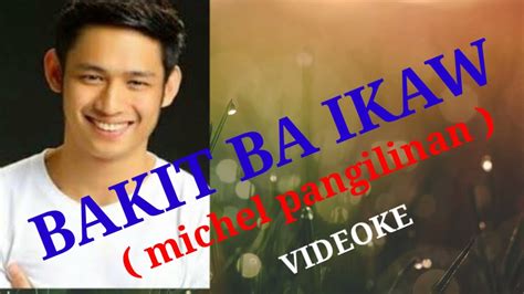 Bakit Ba Ikaw Michael Pangilinan Youtube