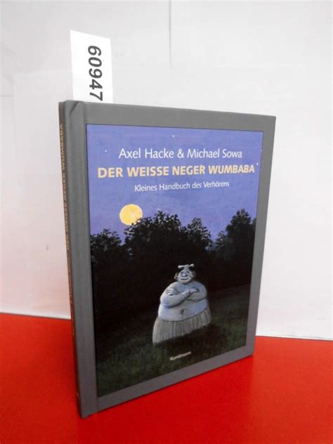 Der weiße Neger Wumbaba Kleines Handbuch des Verhörens Axel Hacke