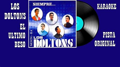 Los Doltons El Ltimo Beso Karaoke Youtube