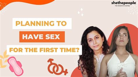 Everything You Need To Know About Sex Before Your First Time She The People Youtube