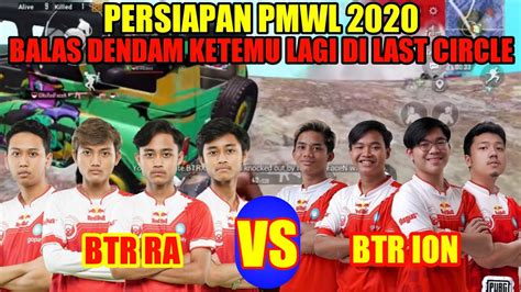 SCRIM BTR RA VS BTR ION PERSIAPAN PMWL 2020 PUBG MOBILE YouTube