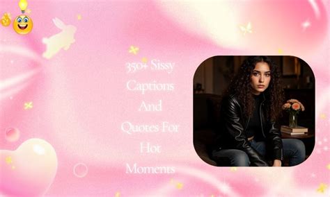 350 Sissy Captions And Quotes For Hot Moments