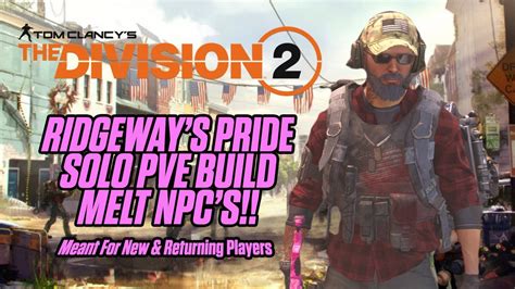 The Division Ridgeways Pride Solo Pve Build Youtube