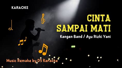 Karaoke Cinta Sampai Mati Karaoke Kangen Band Raffa Affar Arief