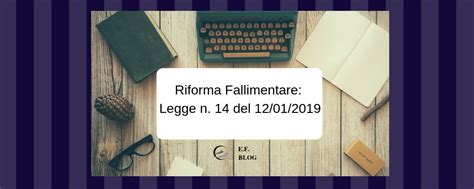 Riforma Legge Fallimentare Legge N 14 Del 12 Gennaio 2019 E F