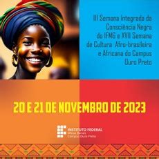 Campus Promove XVII Semana Afro E Participa Da III Semana Integrada Da