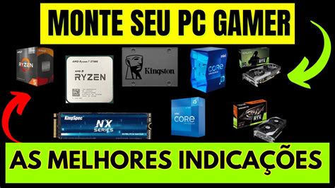 Monte Seu Pc Gamer Para 2024 Melhores PeÇas Para Montar Seu Pc Gamer