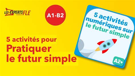 Activit S Fle Sur Le Futur Simple En Ligne Ou En Classe Youtube