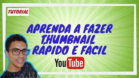 Como Fazer Thumbnail Aprenda Fazer Miniatura Capa F Cil E R Pido Do