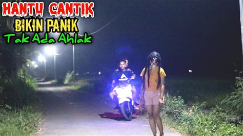 Hantu Cantik Bikin Panik Prank Tak Ada Ahlak Beautiful Ghost