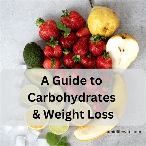 A Guide to Carbohydrates and Weight Loss - A Midlife Wife