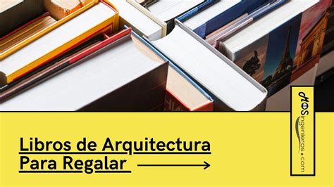 Libros De Arquitectura Para Regalar Mosingenieros