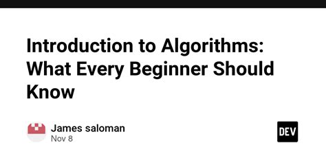 Introduction to Algorithms: What Every Beginner Should Know - DEV Community