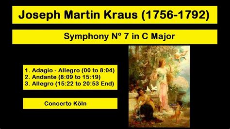 Joseph Martin Kraus 1756 1792 Symphony Nº 7 In C Major Youtube