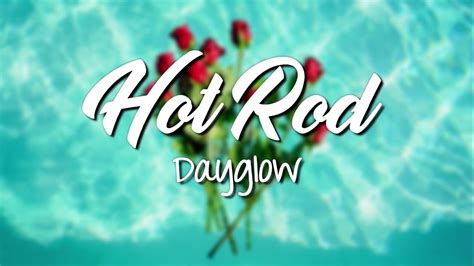 Hot Rod Dayglow Lyrics Video Youtube Music