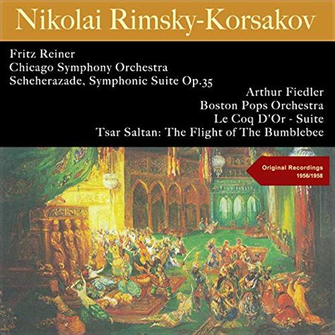 Rimsky Korsakov Scheherazade Symphonic Suite Op 35 Le Coq D Or