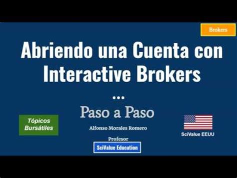 C Mo Abrir Una Cuenta Con Interactive Brokers Youtube