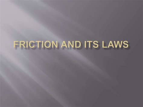 Friction And Its Laws Pptx Applied Mechanics PPT