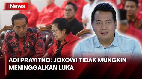 Dinamika Hubungan Erat Jokowi Megawati Adi Prayitno Jokowi Tidak