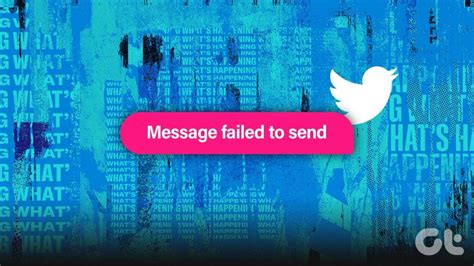 Ways To Fix Twitter X Message Failed To Send Guiding Tech