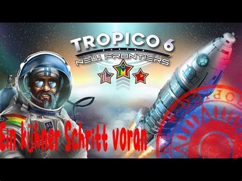 Tropico 6 DLC New Frontiers Mission 1 Ein kühner Schritt voran