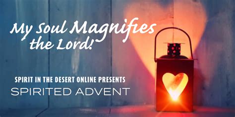 My Soul Magnifies The Lord Virtual Advent Program • Spirit In The Desert