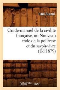 Guide Manuel De La Civilit Fran Aise Ou Nouveau Code De La Politesse