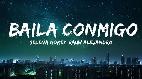 Selena Gomez Rauw Alejandro Baila Conmigo Letra Lyrics Min