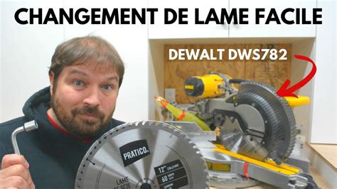 Truc Minute Comment Changer La Lame D Une Scie Onglets Dewalt