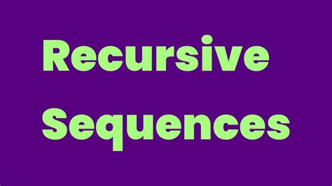 Recursive Sequences Write A Topic