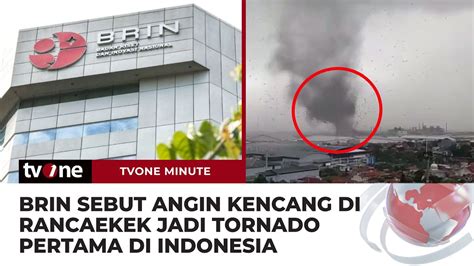 Peneliti BRIN Sebut Angin Kencang Di Rancaekek Mendekati Level Tornado