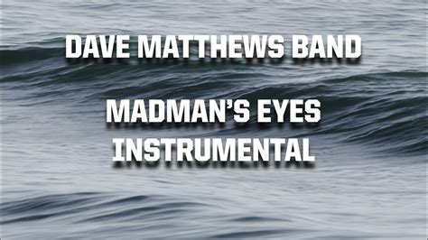 Dave Matthews Band Madmans Eyes Instrumental Youtube