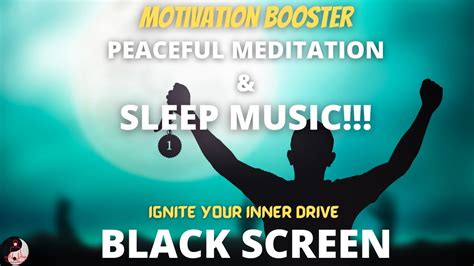 Motivation Booster Ignite Your Inner Drive Meditation And Sleep Music