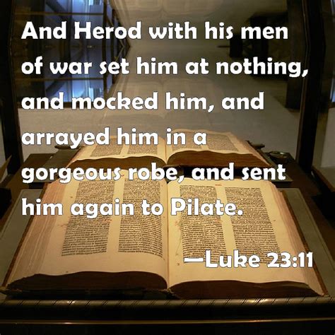 Luke 2311 And Herod With His Men Of War Set Him At Nothing And Mocked