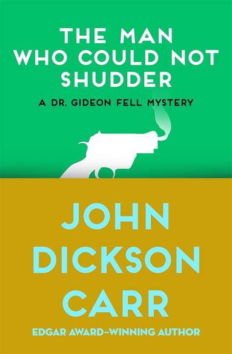 The Man Who Could Not Shudder Dr Gideon Fell Book 12 Ebook Carr John Dickson