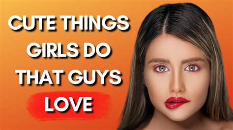 6 Cute Things Girls Do That Guys Love And Find Attractive Youtube