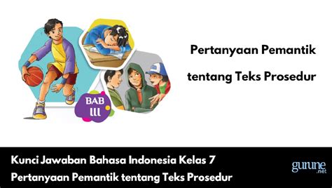 Kunci Jawaban Bahasa Indonesia Kelas 7 Pertanyaan Pemantik Tentang Teks Prosedur