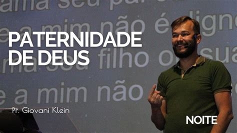 Paternidade De Deus Pr Giovani Klein Youtube