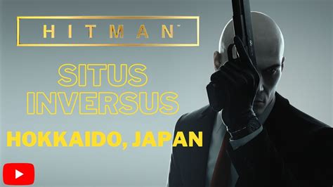 Hitman Situs Inversus Hokkaido Japan YouTube