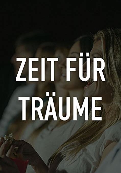 Zeit für Träume Stream Jetzt Film online anschauen