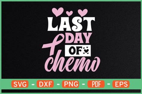 Last Day Of Chemo T Shirt Designs Svg Graphic By Ijdesignerbd