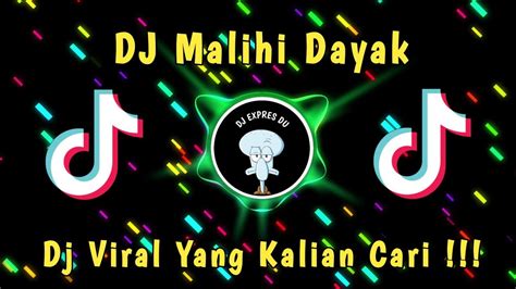 Dj Dayak Full Beat Lagu Malihi Viral Tiktok Terbaru Yang Kalian