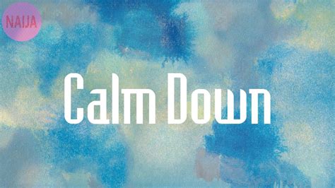 Calm Down Song Lyrics By Rema