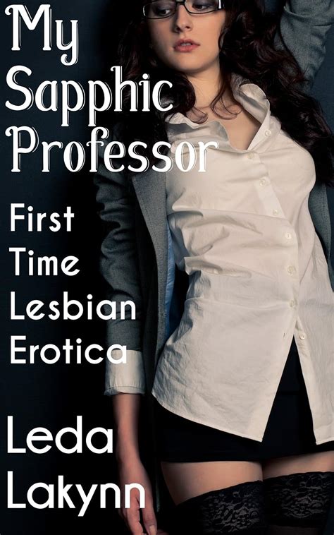 My Sapphic Professor First Time Lesbian Erotica Sapphic Girls Book Kindle Edition By