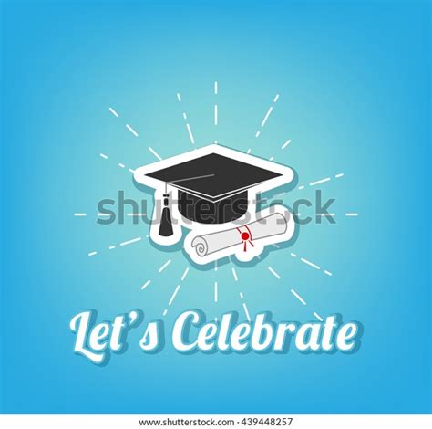 Lets Celebrate Graduate Hat Cap Graduation Stock Vector (Royalty Free ...