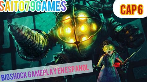 Bioshock Gameplay En Espa Ol Capitulo El Periodista De Rapture