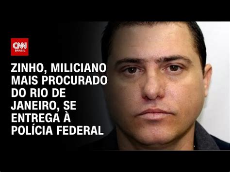 Zinho Miliciano Mais Procurado Do Rio De Janeiro Se Entrega Pol Cia