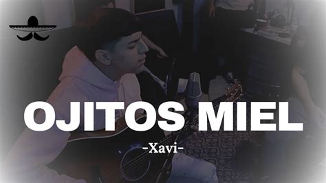 Ojitos Miel Xavi Letra Youtube