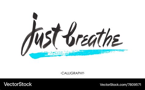 Just breathe Inspirational quote calligraphy Vector Image