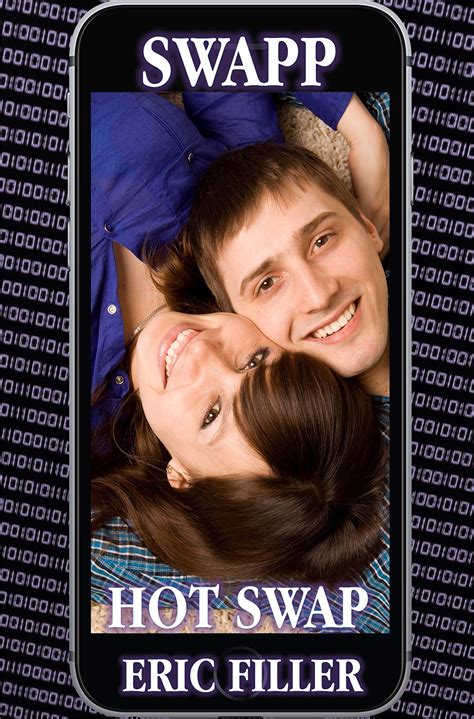 Swapp Hot Swap By Eric Filler Goodreads